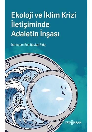 Ekoloji Ve İklim Krizi İletişiminde Adaletin İnşası