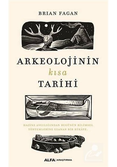 Arkeolojinin Kısa Tarihi / Brian Fagan