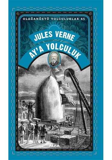 Ay'a Yolculuk / Olağanüstü Yolculuklar 45 / Jules Verne