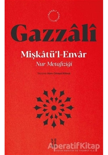 Miskatul-Envar - Nur Metafizigi - İmam Gazali - Ketebe