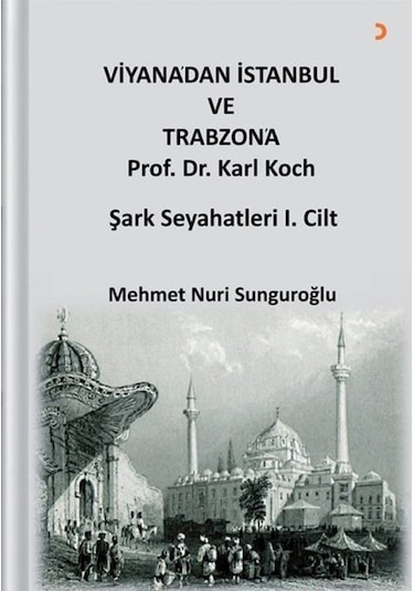Viyana'Dan Istanbul Ve Trabzon'A - Prof. Dr. Karl Kock Şark Seyah