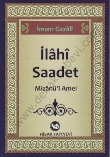 İlahi Saadet  - İmam Gazali  - Hisar Yayınevi