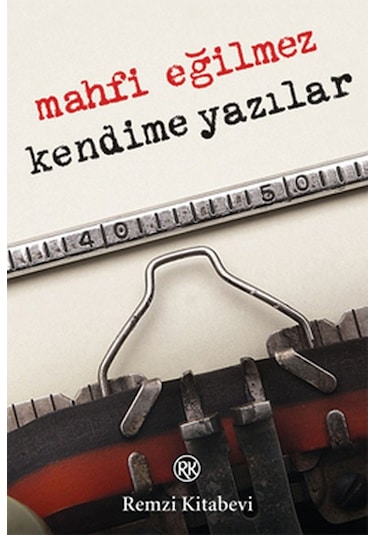 Kendime Yazılar - Mahfi Eğilmez - Remzi Kitabevi