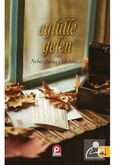Eylülle Gelen - Nehir Aydın Gökduman - Pınar Yayıncılık