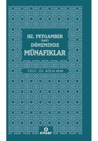 Hz. Peygamber Sav Döneminde Münafıklar / Prof. Dr. Adem Apak