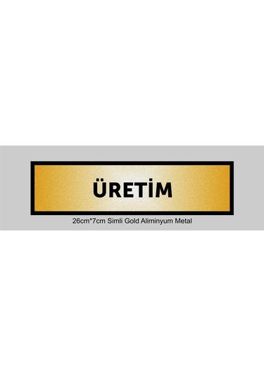 Üretim Yazılı Kapı Levhası ,yönlendirme Levhası ,simli Gold Renkli Aliminyum Levha