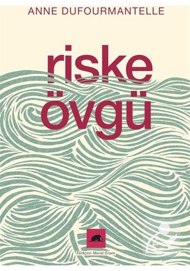 Riske Övgü / Anne Dufourmantelle 9786052205891