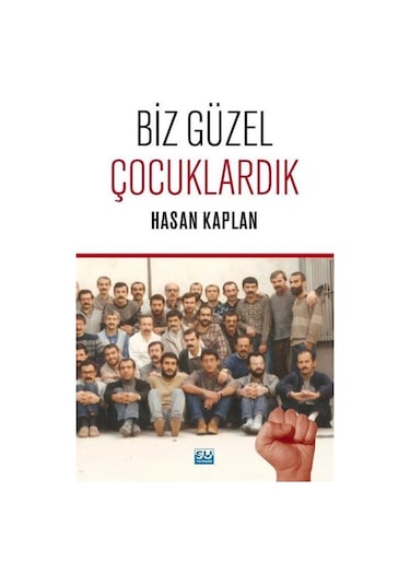 Biz Güzel Çocuklardık - Hasan Kaplan - Su Yayınları