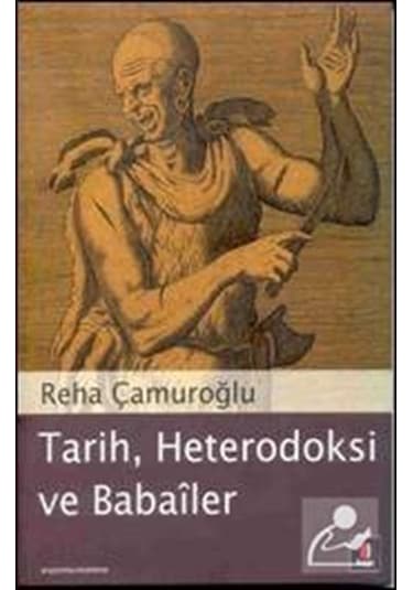 TarihHeterodoksi ve Babailer - Reha Çamuroğlu - Kapı Yayınları