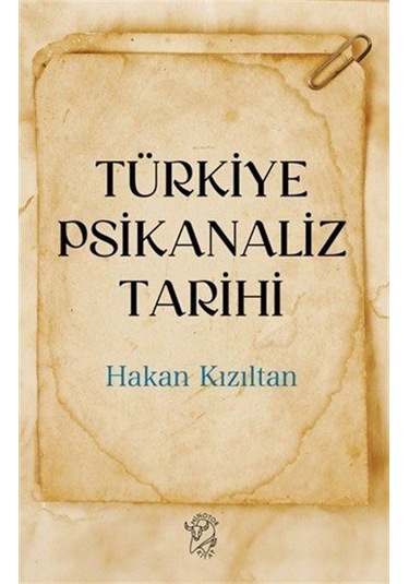 Türkiye Psikanaliz Tarihi / Hakan Kızıltan