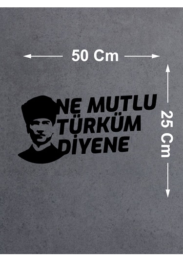 Ne Mutlu Türküm Diyene Sticker Atatürk Silet Sticker Araba Oto Motosiklet Sticker 02505 50x25 Cm