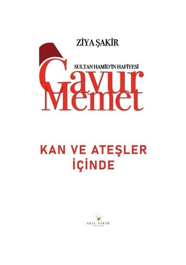 Gavur Memet Kan Ve Ateşler İçinde / Ziya Şakir