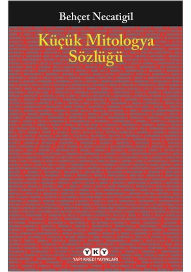 Küçük Mitologya Sözlüğü - Behçet Necatigil - Yapı Kredi Yayınları
