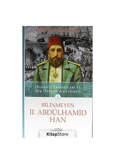 Bilinmeyen 2. Abdülhamid Han - 1 - Levon Panos Dabağyan - Yedirenk