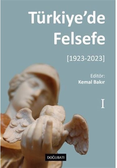 Türkiye'de Felsefe - I 1923-2023 / Kolektif