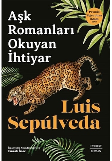 Aşk Romanları Okuyan İhtiyar - Luis Sepulveda - Everest Yayınları
