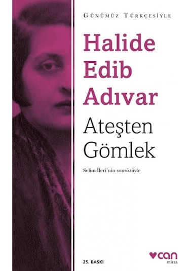 Ateşten Gömlek (Sadeleştirilmiş Metin) - Halide Edib Adıvar - Can Yayınları