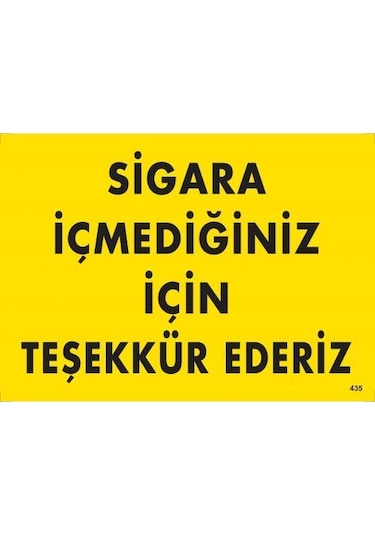 Sigara İçmediğiniz İçin Teşekkür Ederiz Uyarı Levhası 25X35 Kod:4