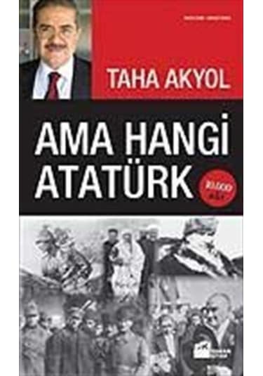 Ama Hangi Atatürk - Taha Akyol - Doğan Kitap