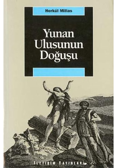 Yunan Ulusunun Doğuşu - Herkül Millas - İletişim Yayınları