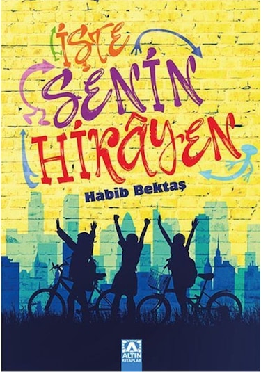 İşte Senin Hikayen - Habib Bektaş - Altın Kitaplar