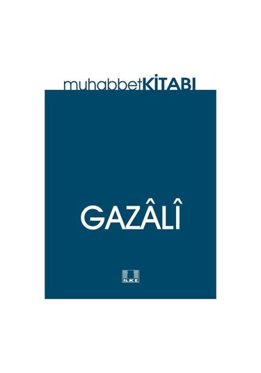 Muhabbet Kitabı - İmam Gazali - İlke Yayıncılık