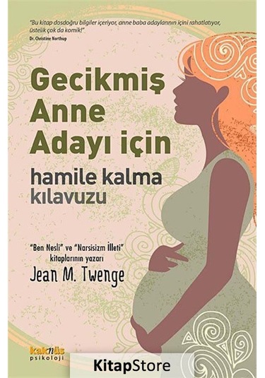Gecikmiş Anne Adayı için Hamile Kalma Kılavuzu / Jean M.  Twenge