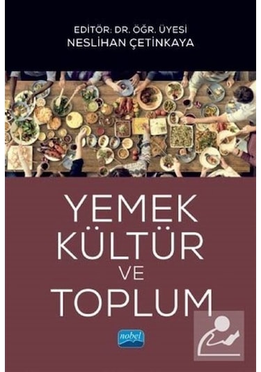 Yemek Kültür ve Toplum- Nobel Akademik Yayıncılık