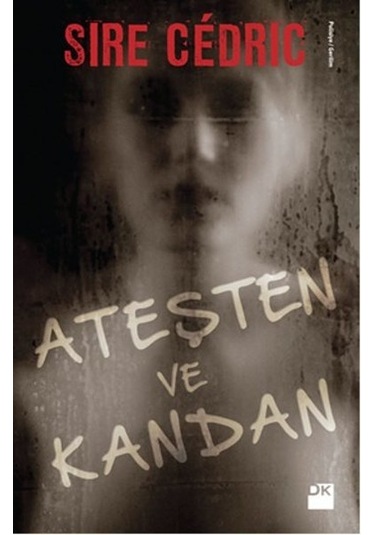 Ateşten ve Kandan - Sire Cedric - Doğan Kitap