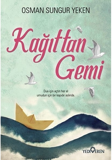 Kağıttan Gemi -  Osman Sungur Yeken -  Yediveren Yayınları