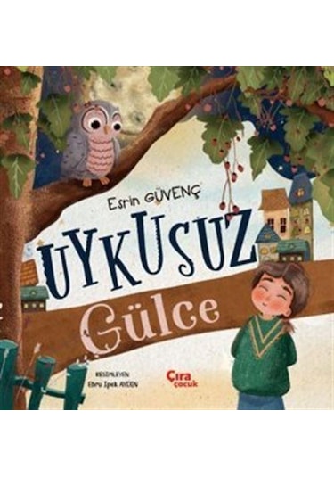 Uykusuz Gülce / Esrin Güvenç