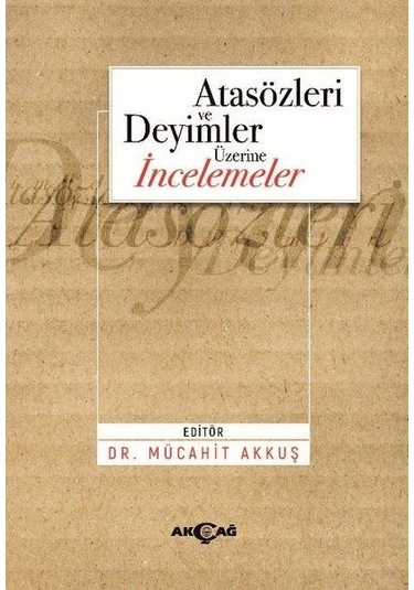 Atasözleri ve  Deyimler Üzerine Incelemeler