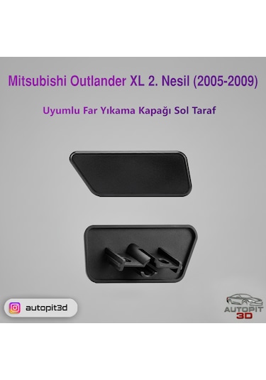 Mitsubishi Outlander Xl 2. Nesil 2005 2009 Uyumlu Far Yıkama Kapağı Sol Taraf