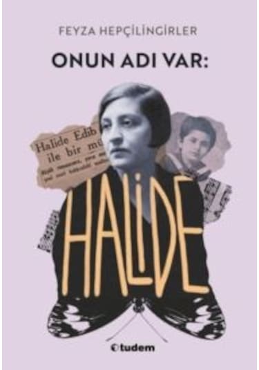 Onun Adı Var: Halide Tudem Yayınları Feyza Hepçilingirler