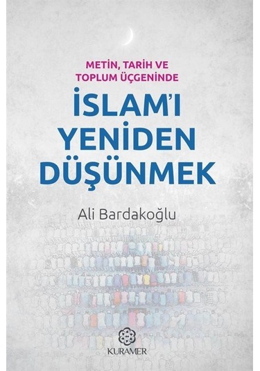 Metin, Tarih Ve Toplum Üçgeninde İslam'ı Yeniden Düşünmek / Al...