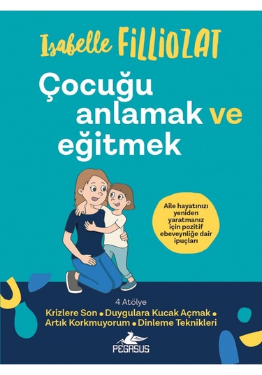 Çocuğu Anlamak Ve Eğitmek / Isabelle Filliozat