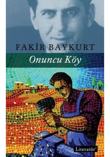 Onuncu Köy - Fakir Baykurt - Literatür Yayıncılık