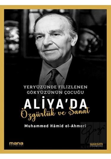 Aliya’da Özgürlük ve Sanat -  Mana Yayınları