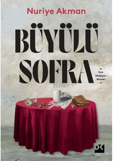 Büyülü Sofra - Nuriye Akman - Doğan Kitap