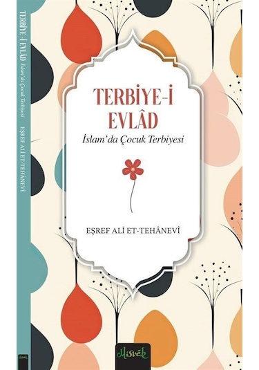 İslam'da Çocuk Terbiyesi Terbiye-i Evlad / Eşref Ali Et-teha...