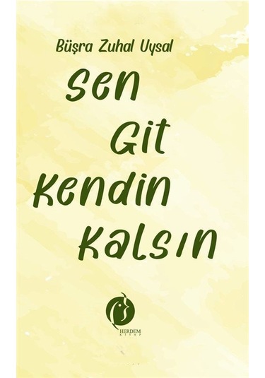 Sen Git Kendin Kalsın / Büşra Zuhal Uysal