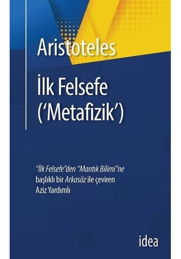 İlk Felsefe-Metafizik - Aristoteles - İdea Yayınevi