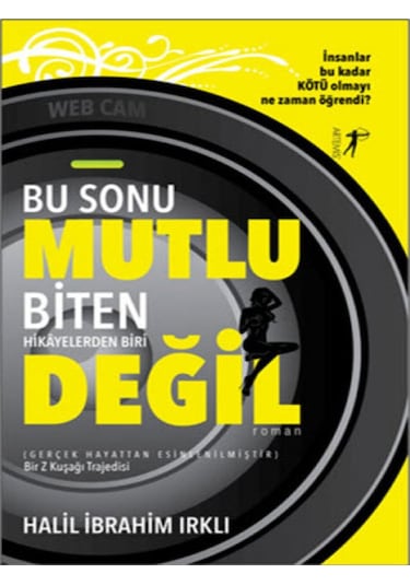 Bu Sonu Mutlu Biten Hikyelerden Biri Değil - Halil İbrahim Irklı - Artemis Yayınları