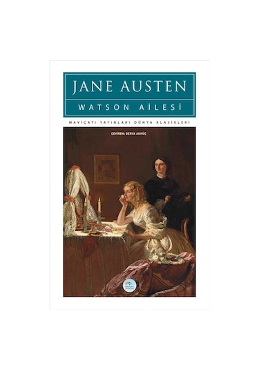 Watson Ailesi - Jane Austen - Maviçatı (dünya Klasikleri)