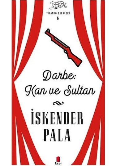 Darbe Kan Ve Sultan - Tiyatro Eserleri 6