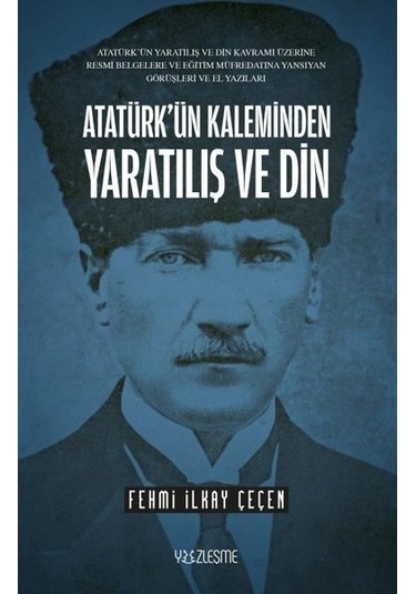 Atatürk'ün Kaleminden Yaratılış ve Din - Fehmi İlkay Çeçen - Yüzleşme