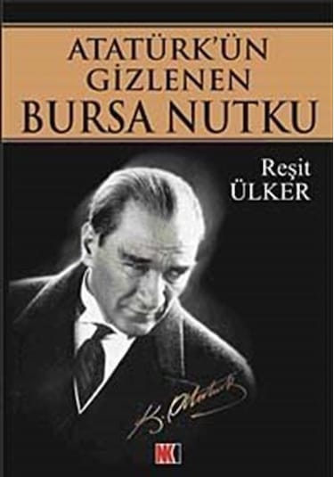 Atatürk'ün Gizlenen Bursa Nutku - Reşit Ülker - NoktaKitap
