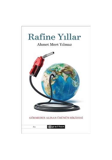 Rafine Yıllar - Ahmet Mert Yılmaz - Epsilon Yayınevi