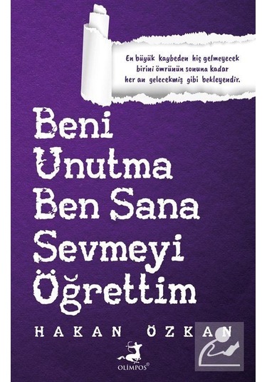 Beni Unutma Ben Sana Sevmeyi Öğrettim / Hakan Özkan