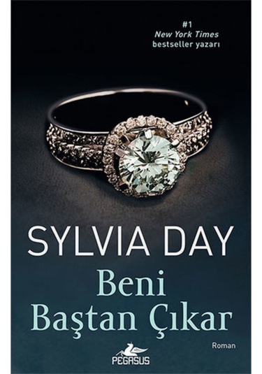 Beni Baştan Çıkar - Sylvia Day - Pegasus